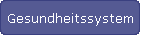 Gesundheitssystem