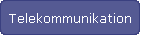 Telekommunikation